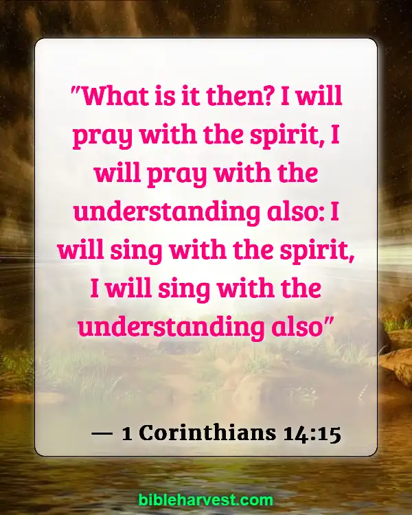 Bible Verses About Music (1 Corinthians 14:15)