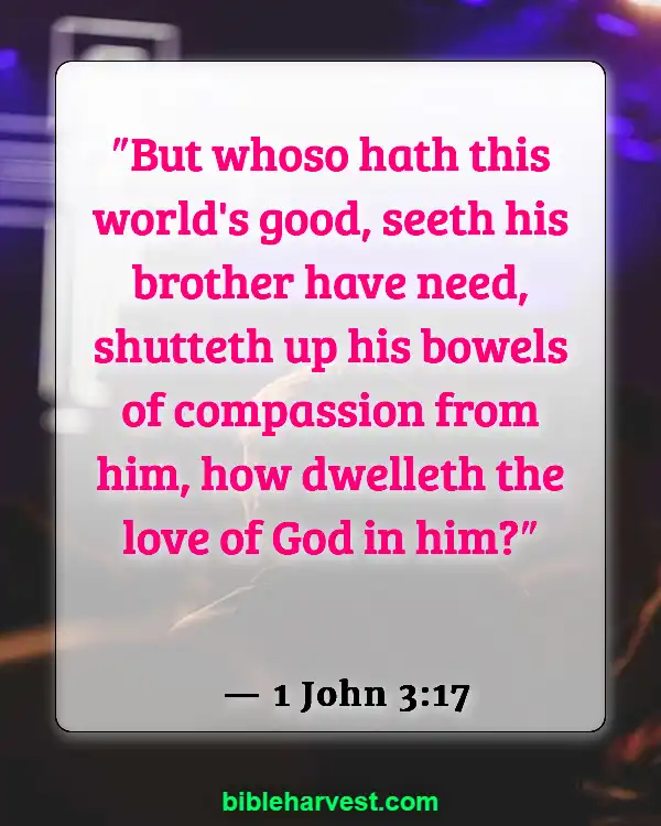 Bible Verses About Helping Others (1 John 3:17)
