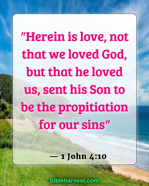 Bible Verses About God’s Love and Unfailing Mercy (1 John 4:10)