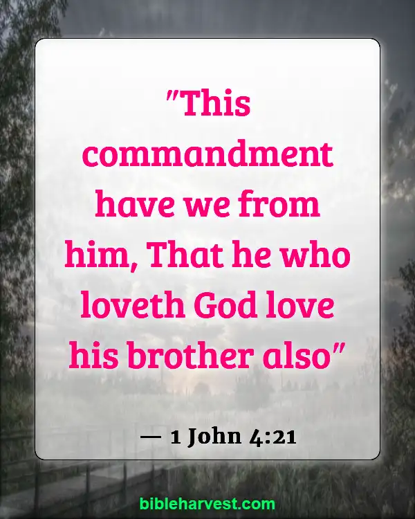 Bible Verses About Loving Your Neighbor (1 John 4:21)