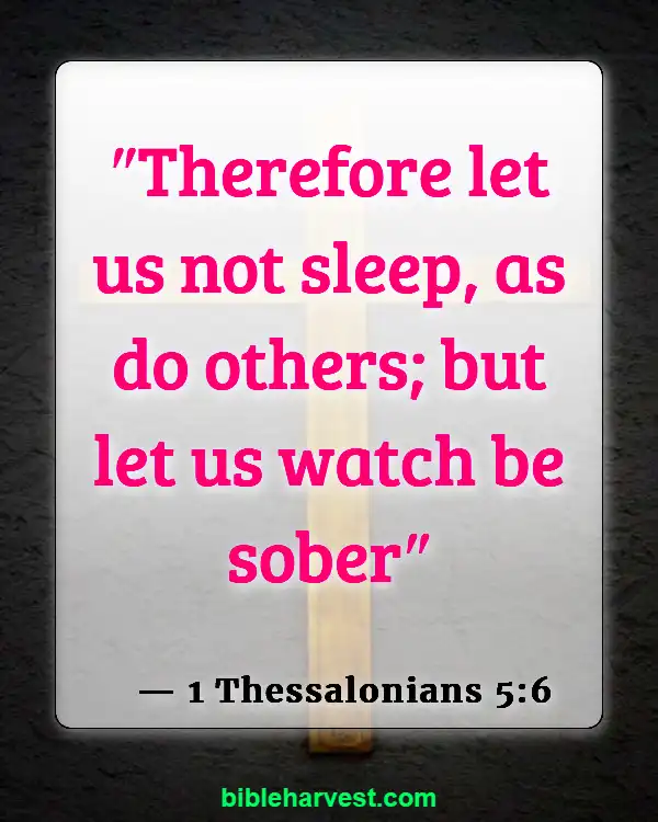 25 Bible Verses About The End Times (1 Thessalonians 5:6)