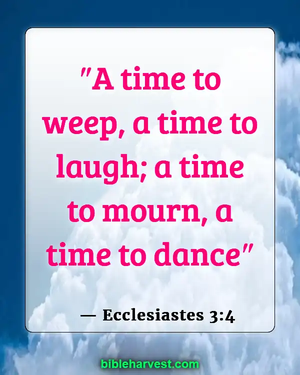Bible Verses About Sadness (Ecclesiastes 3:4)