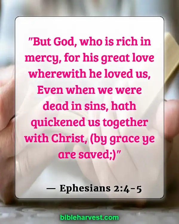 Bible Verses About God’s Love and Unfailing Mercy (Ephesians 2:4-5)