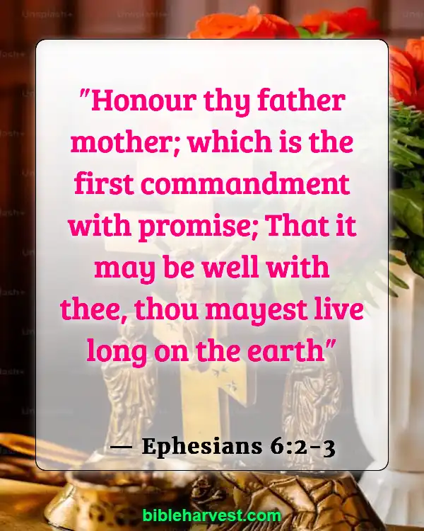 Verses about Honoring Father and Mother (Ephesians 6:2-3)