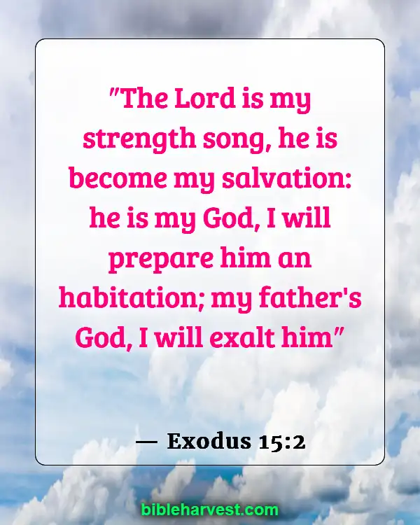 Bible Verses About Strength and Courage (Exodus 15:2)