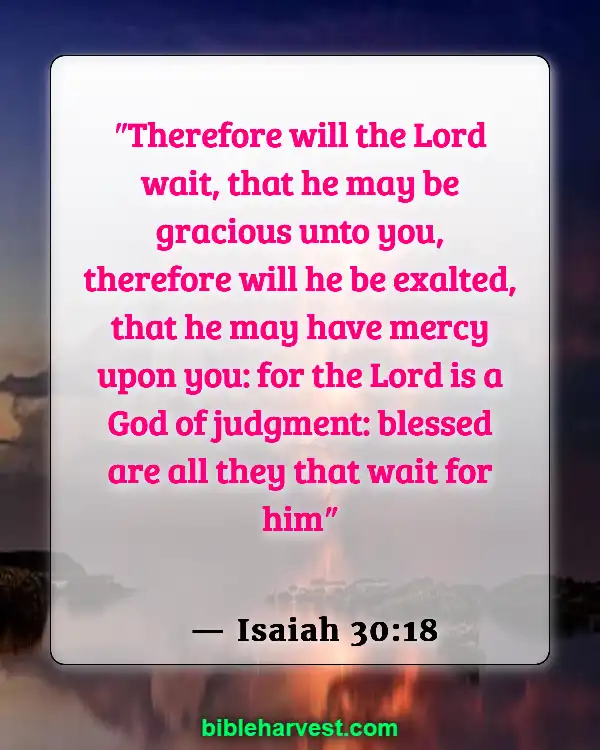50 Bible Verses About Justice Of God (Isaiah 30:18)