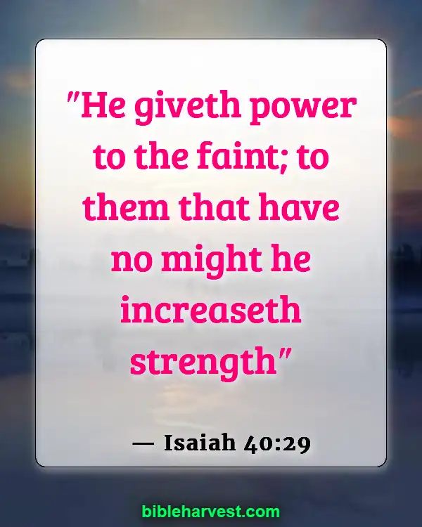 Bible Verses About Strength and Courage (Isaiah 40:29)
