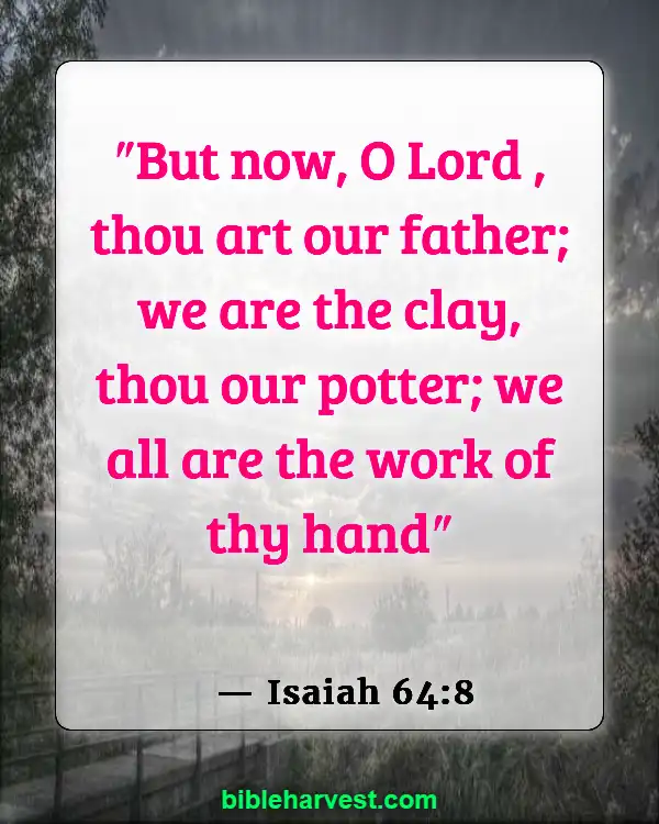 verses about the hands of God (Isaiah 64:8)