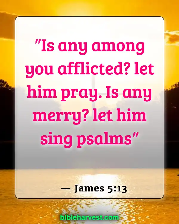 Bible Verses About Music (James 5:13)