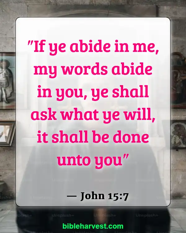 Bible verses about the Promisses of God (John 15:7)