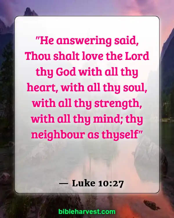 Bible Verses About Loving Your Neighbor (Luke 10:27)