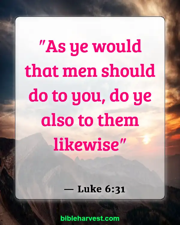 Bible Verses About Loving Your Neighbor (Luke 6:31)