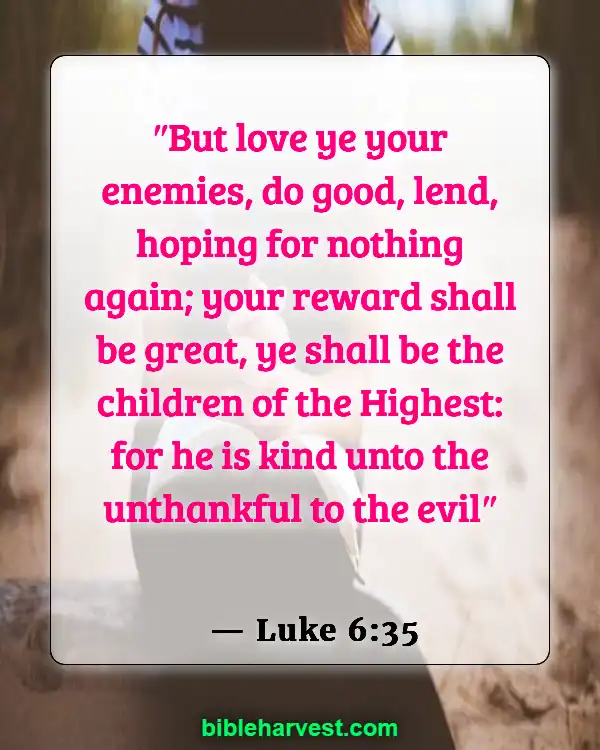 Bible Verses About Loving Your Neighbor (Luke 6:35)