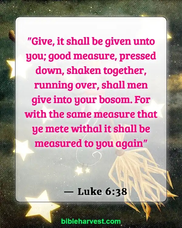 Bible Verses About Helping Others (Luke 6:38)