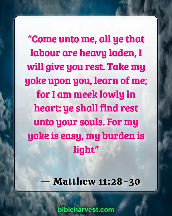 30 Bible Verses About Overcoming Weekness (Matthew 11:28-30)