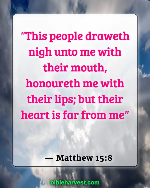 Bible Verses About Real Christian (Matthew 15:8)