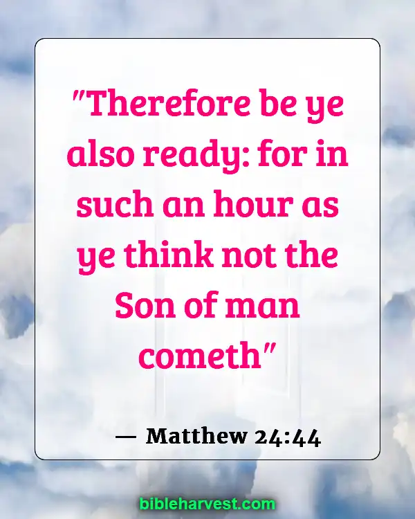 25 Bible Verses About The End Times (Matthew 24:44)