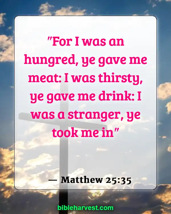 Bible Verses About Helping Others (Matthew 25:35)