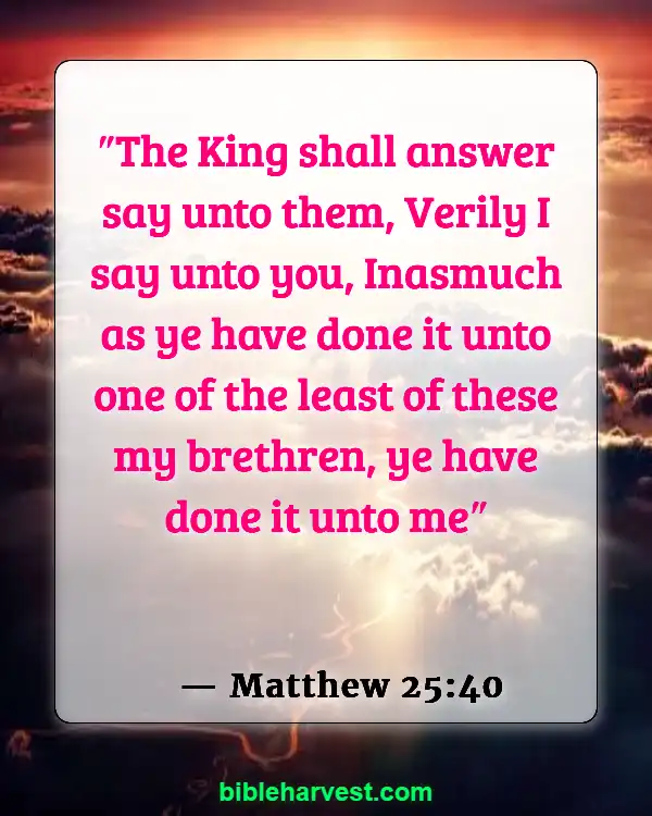 Bible Verses About Helping Others (Matthew 25:40)