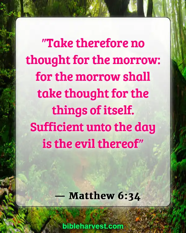 30 Bible Verses About Overcoming Weekness (Matthew 6:34)