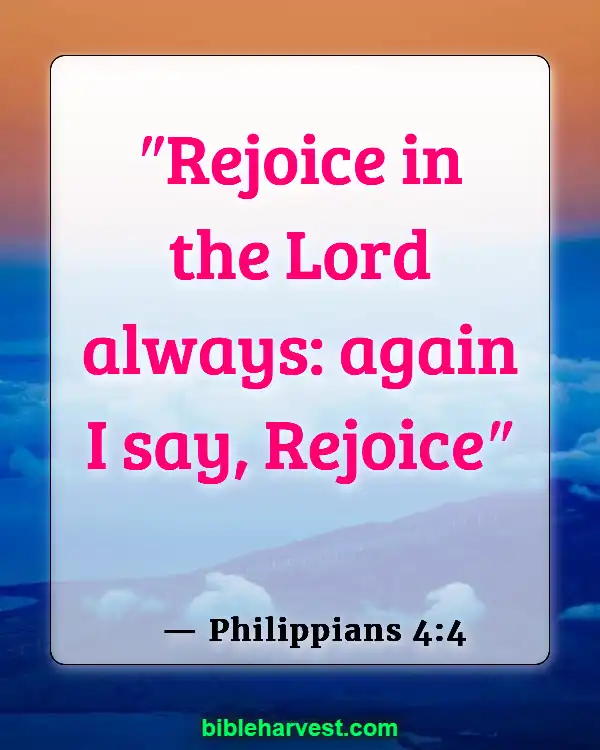 Bible Verses About Hapiness And Joy (Philippians 4:4)