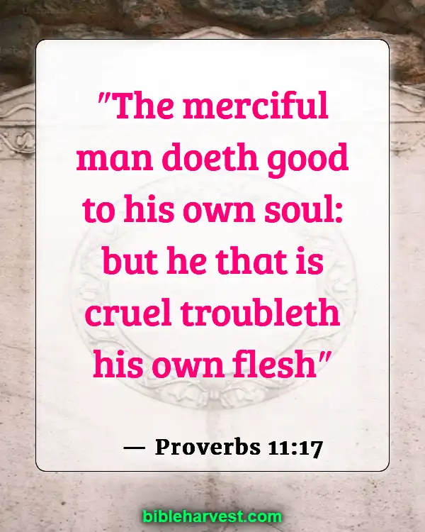 Bible Verses About Helping Others (Proverbs 11:17)