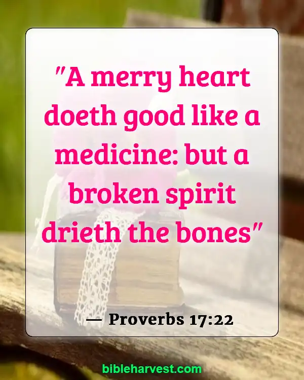 Bible Verses About Hapiness And Joy (Proverbs 17:22)
