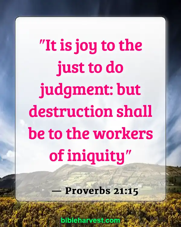 50 Bible Verses About Justice Of God (Proverbs 21:15)
