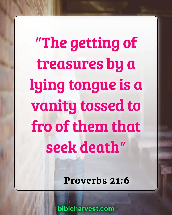Bible Verses About Lying And Deceit (Proverbs 21:6)
