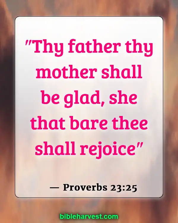 Verses about Honoring Father and Mother (Proverbs 23:25)