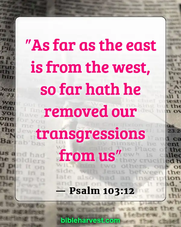 Bible Verses About Sin (Psalm 103:12)