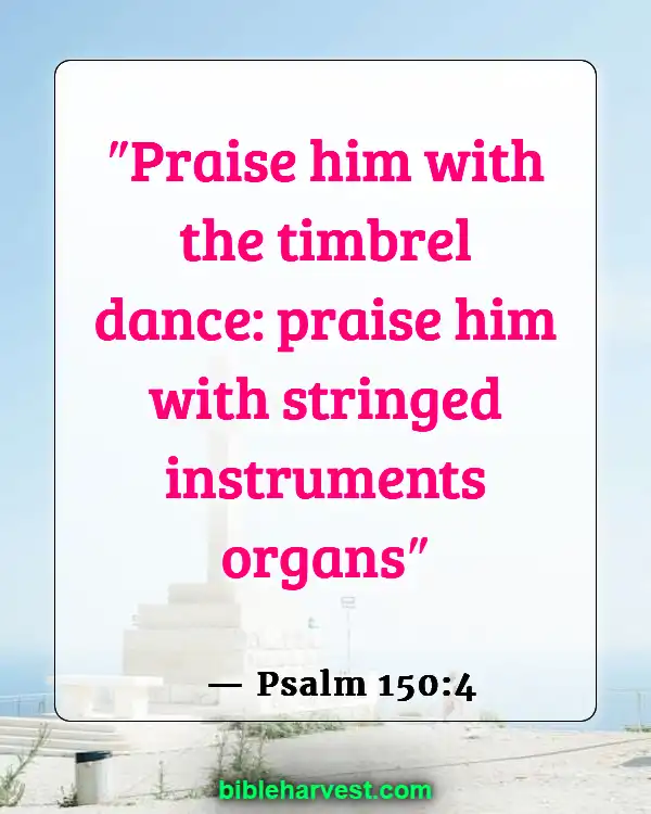 Bible Verses About Music (Psalm 150:4)