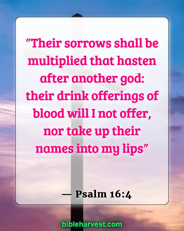 Bible verses idolatry (Psalm 16:4)