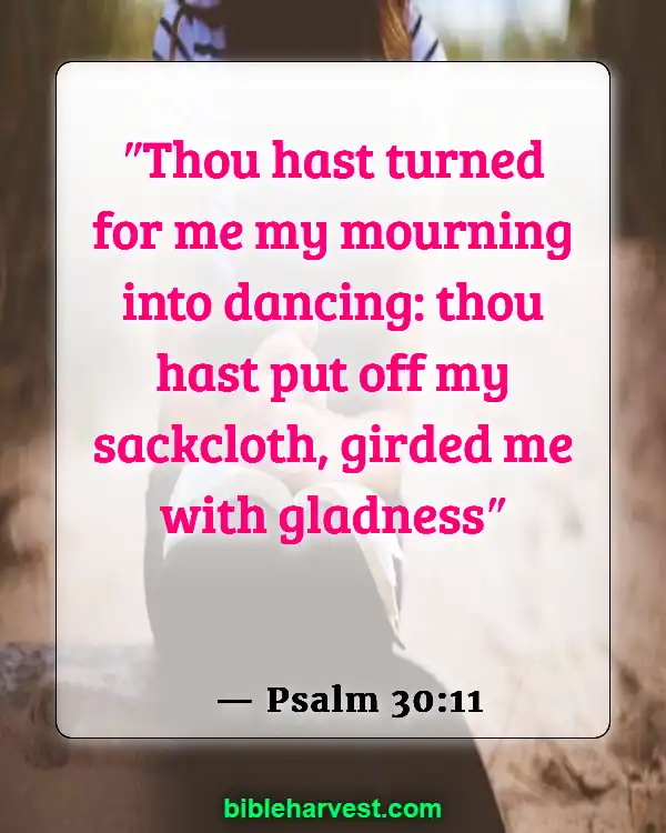 Bible Verses About Sadness (Psalm 30:11)