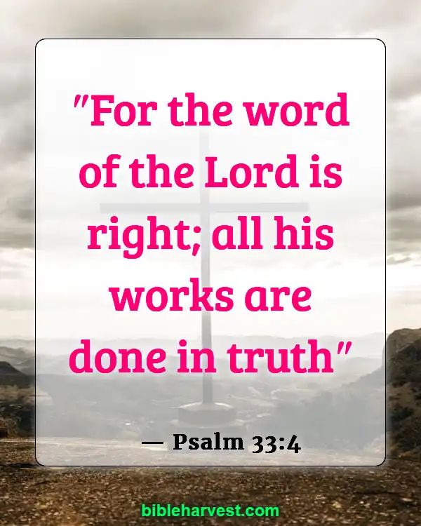 Bible verses about the Promisses of God (Psalm 33:4)