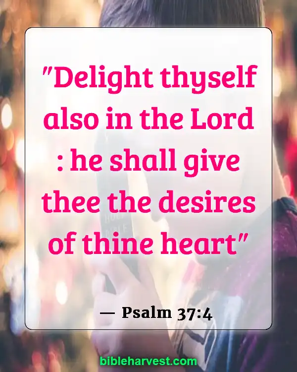 Bible Verses About Hapiness And Joy (Psalm 37:4)