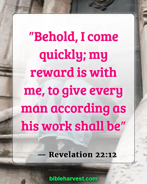 25 Bible Verses About The End Times (Revelation 22:12)