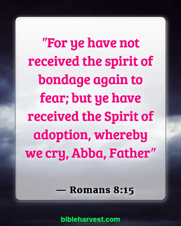 Bible Verses About Overcoming Anxiety and Fear (Romans 8:15)