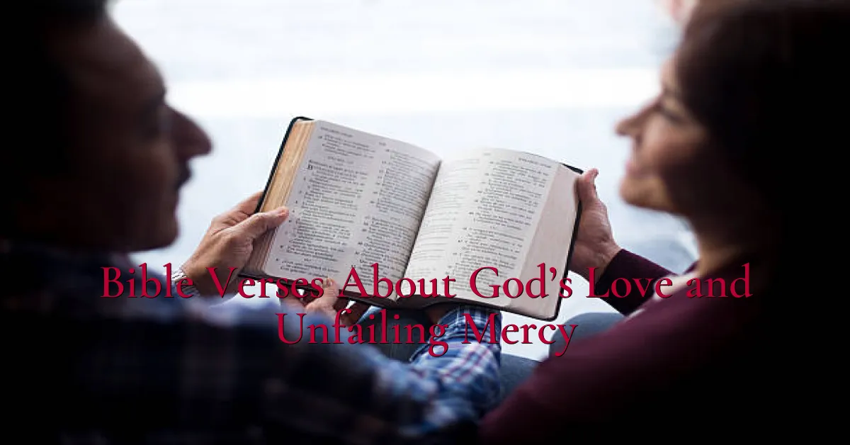 Bible Verses About God’s Love and Unfailing Mercy