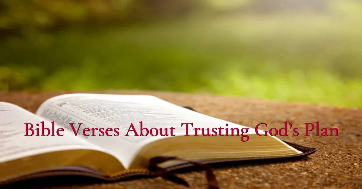 Bible Verses About Trusting God’s Plan