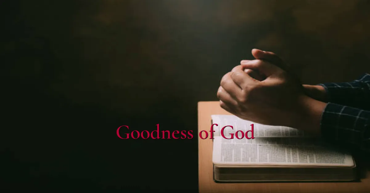 Goodness of God